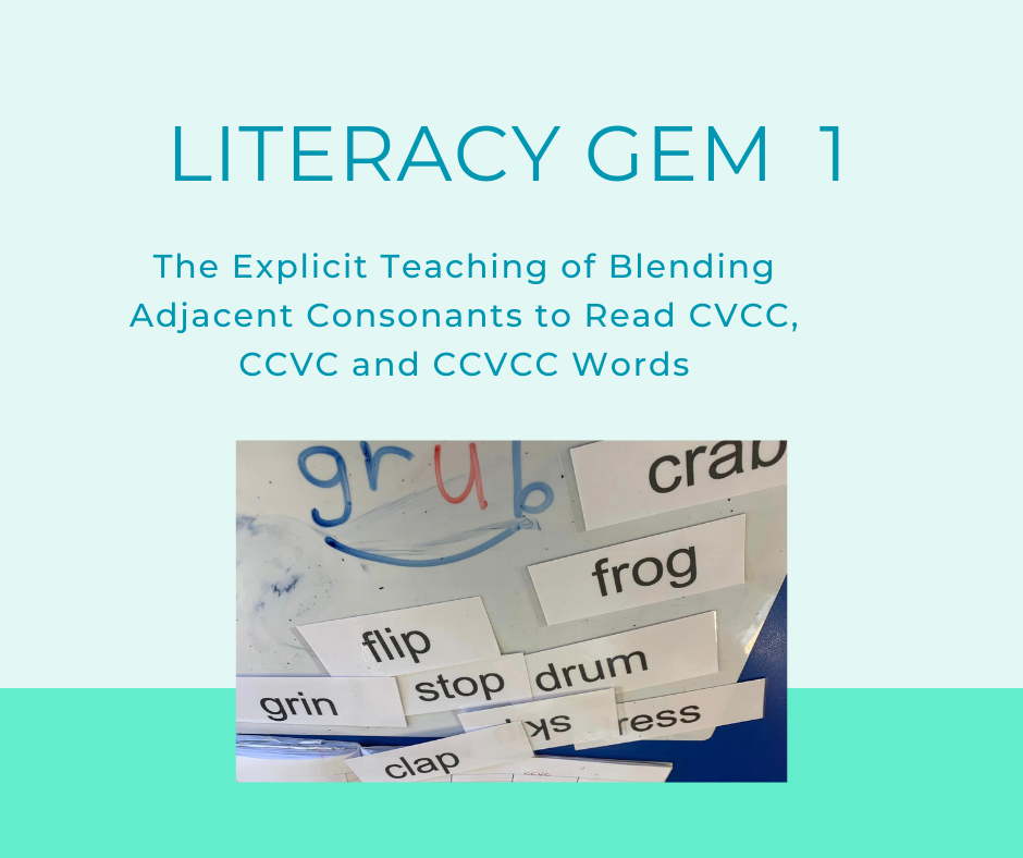 Literacy GEM 1 – The Explicit Teaching of Blending Adjacent Consonants for Reading CVCC, CCVC or CCVCC Words